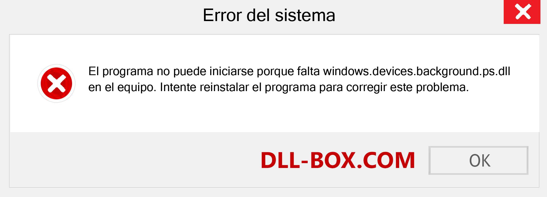 ¿Falta el archivo windows.devices.background.ps.dll ?. Descargar para Windows 7, 8, 10 - Corregir windows.devices.background.ps dll Missing Error en Windows, fotos, imágenes