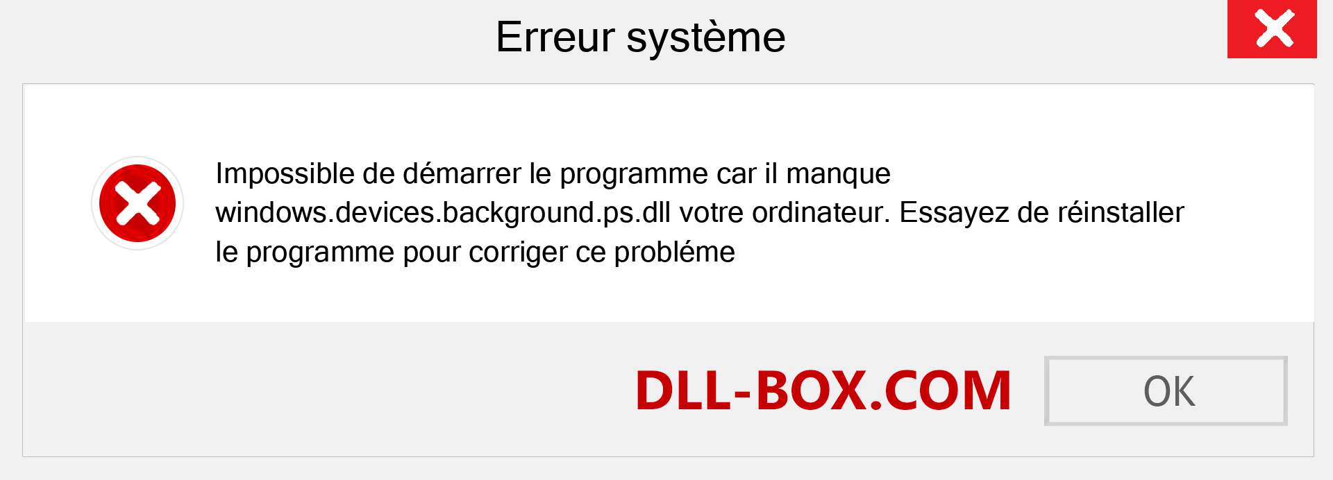 Le fichier windows.devices.background.ps.dll est manquant ?. Télécharger pour Windows 7, 8, 10 - Correction de l'erreur manquante windows.devices.background.ps dll sur Windows, photos, images